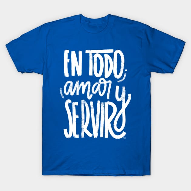 En todo amar y servir - blanco T-Shirt by Andreaigv